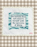 The Lioness Does Not Concern Herself With The Opinions of Sheep