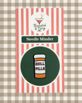 Chill Pills Needleminder
